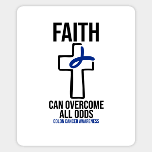 Colon Cancer Awareness - Faith Can Overcome All Odds Magnet